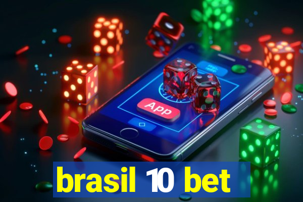 brasil 10 bet